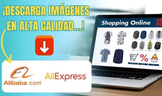 Cómo Descargar Imágenes y Videos de AliExpress para Usarlos en Shopify, Mercado Libre y Más